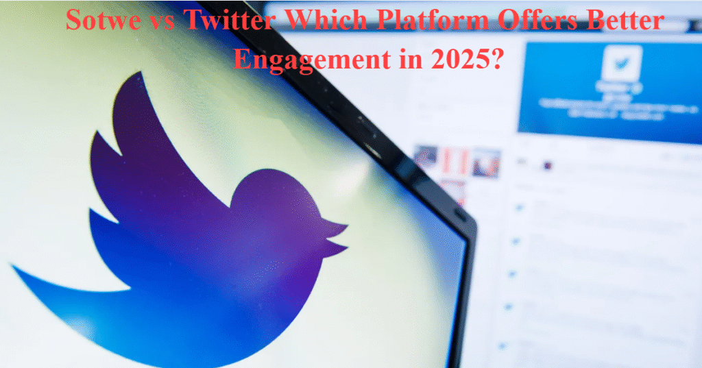 Sotwe vs Twitter: Which Platform Offers Better Engagement in 2025?